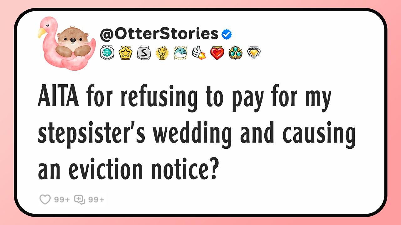 AITA for refusing to pay for my stepsister's wedding and causing an eviction notice?