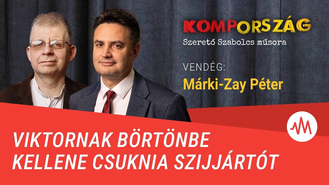 M&aacute;rki-Zay P&eacute;ter: Rettegek, hogy mi lesz, mert b&aacute;rmit el tudok k&eacute;pzelni a Fideszről &ndash; Komporsz&aacute;g