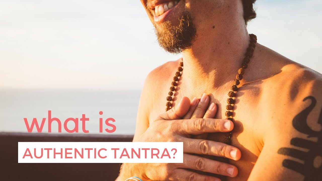 WHAT IS TANTRA? AUTHENTIC TANTRA EXPLAINED