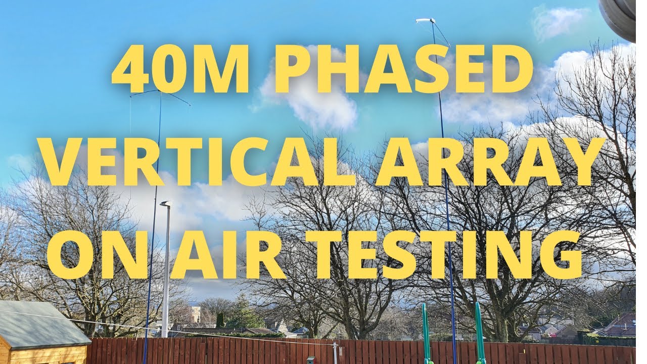 More 40m Phased Vertical Array on Air Testing