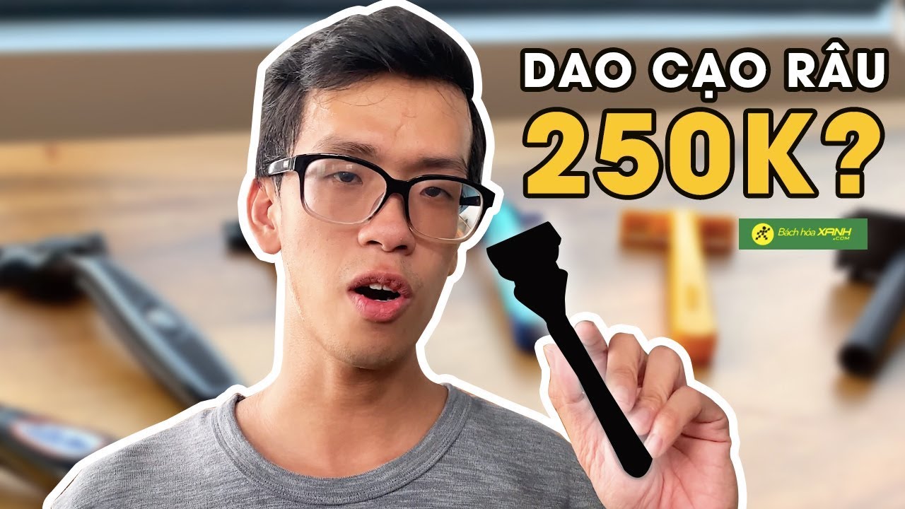 Review các loại DAO CẠO RÂU từ bình dân cho đến cao cấp, liệu 250K cho một cây dao cạo có xứng đáng?