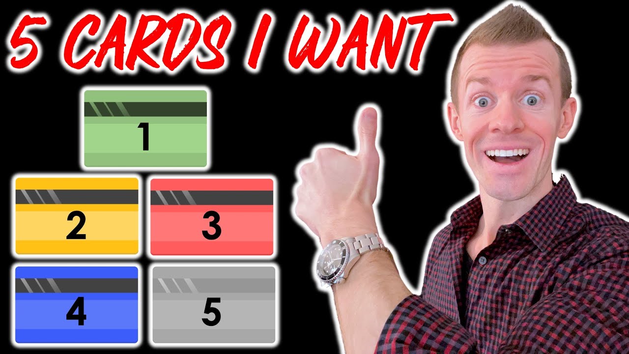 5 Credit Cards I Want MOST in 2022