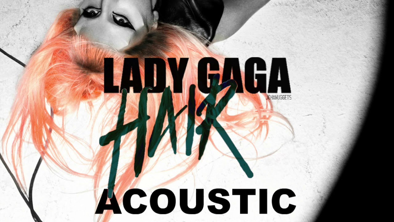 Lady Gaga - Hair (Piano Acoustic)