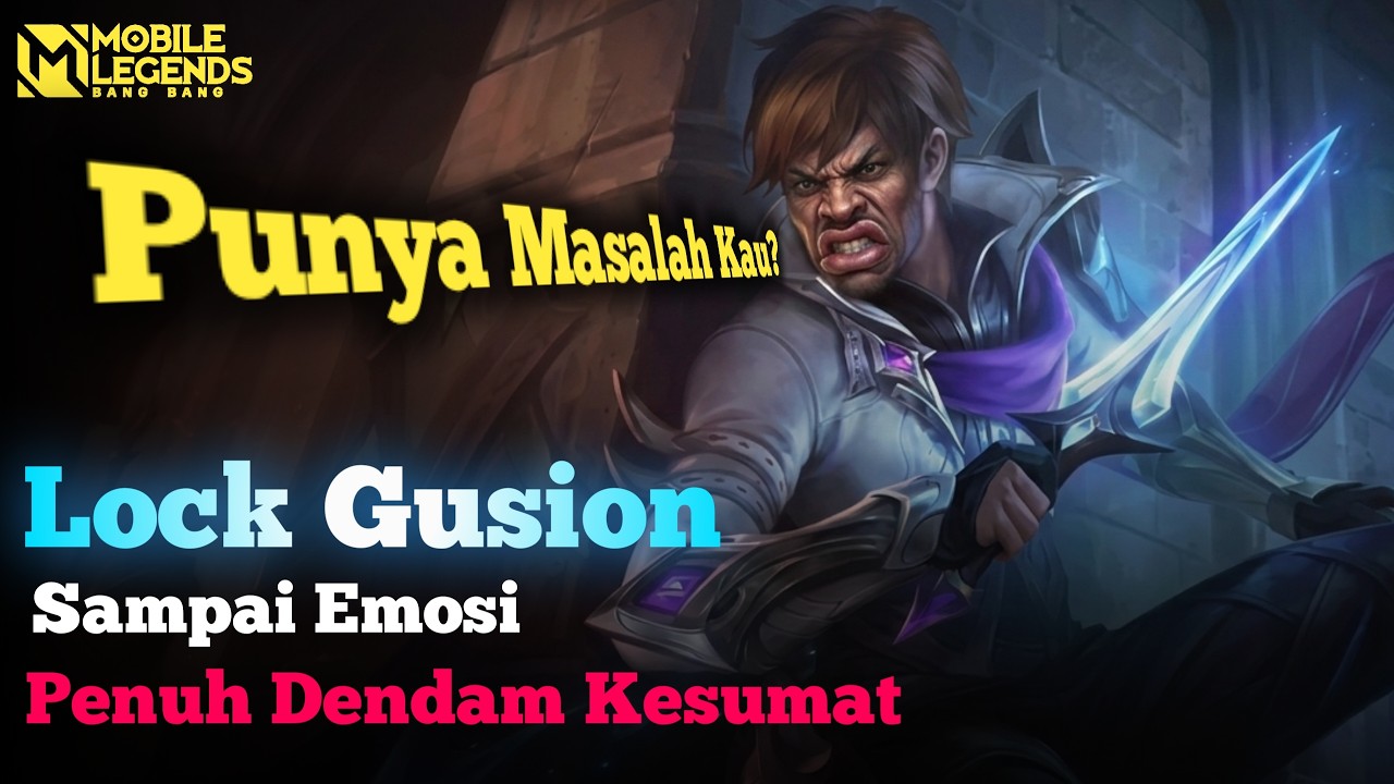 Lock Gusion Sampai Emosi Penuh Dendam!