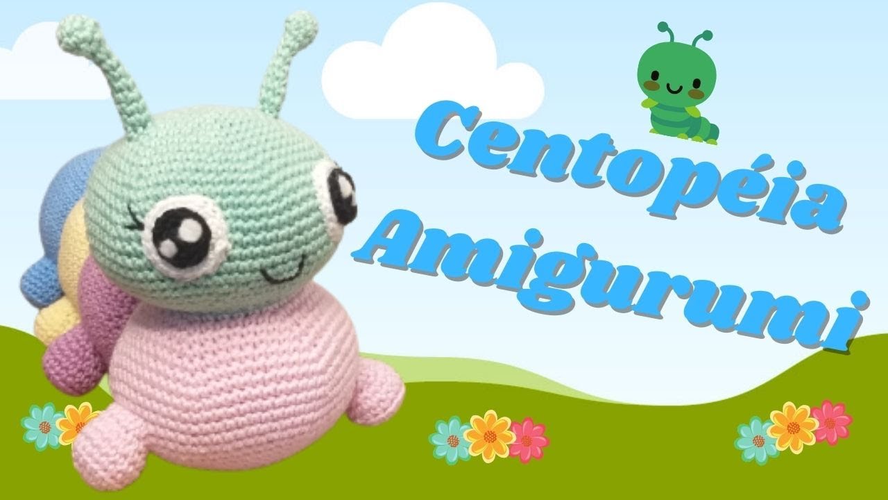 Catê, a Centopeia Amigurumi