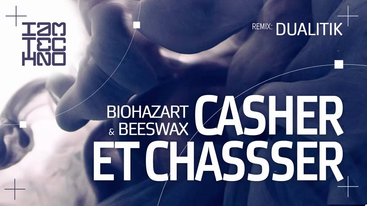 Biohazart & Beeswax - Casher Et Chassser (Original Mix)