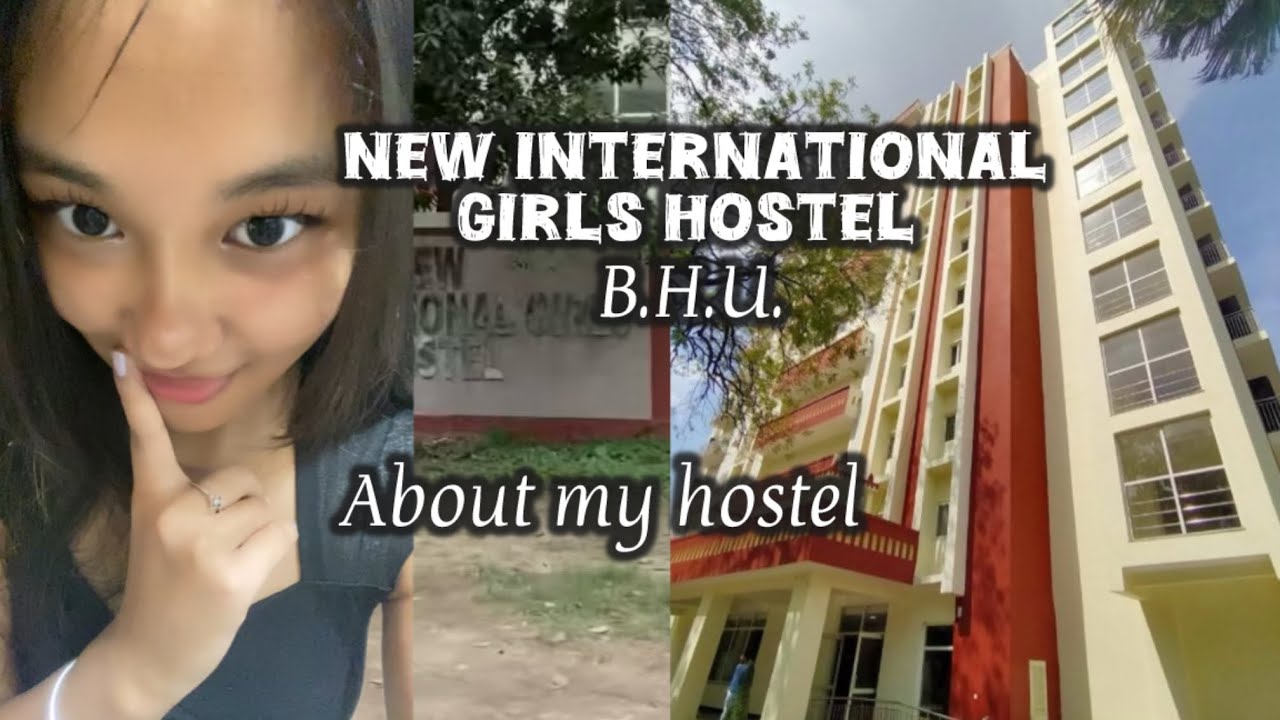 A Little Peek Into the New International Girls’ Hostel | BHU