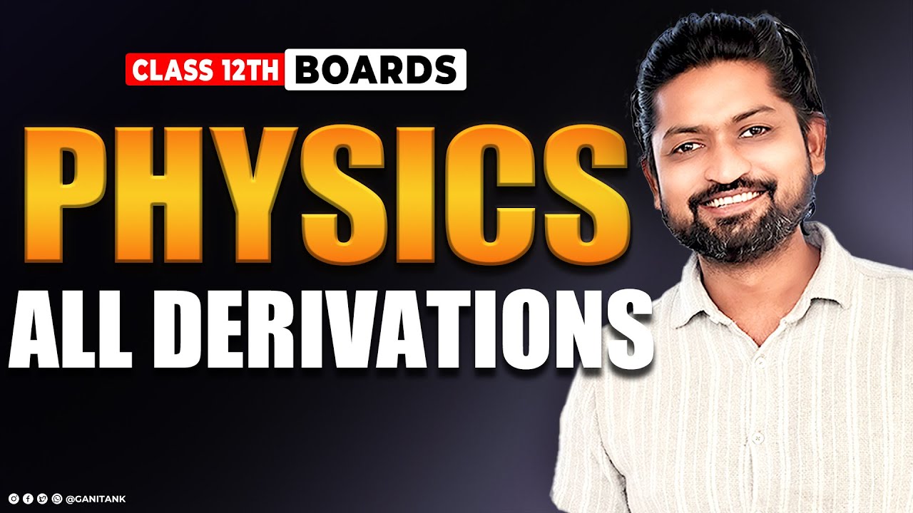 All Physics Derivations: Class 12 Board Exam |#hsc #boards #hscboard #hscphysics