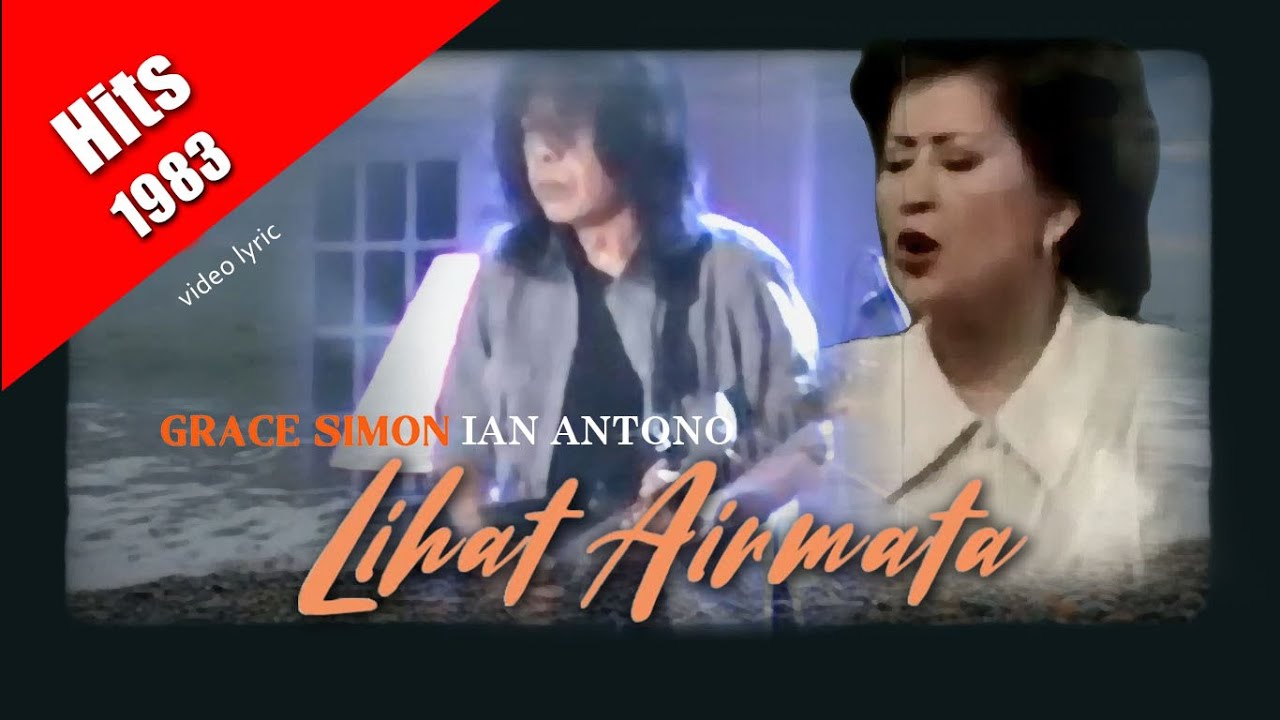 Grace Simon - Ian Antono ~ Lihat Airmata (hits 1983) video lyric