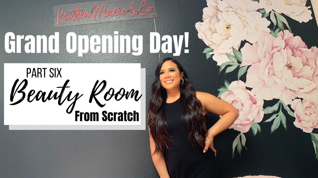 BEAUTY ROOM FROM SCRATCH | PART SIX | GRAND OPENING DAY!!