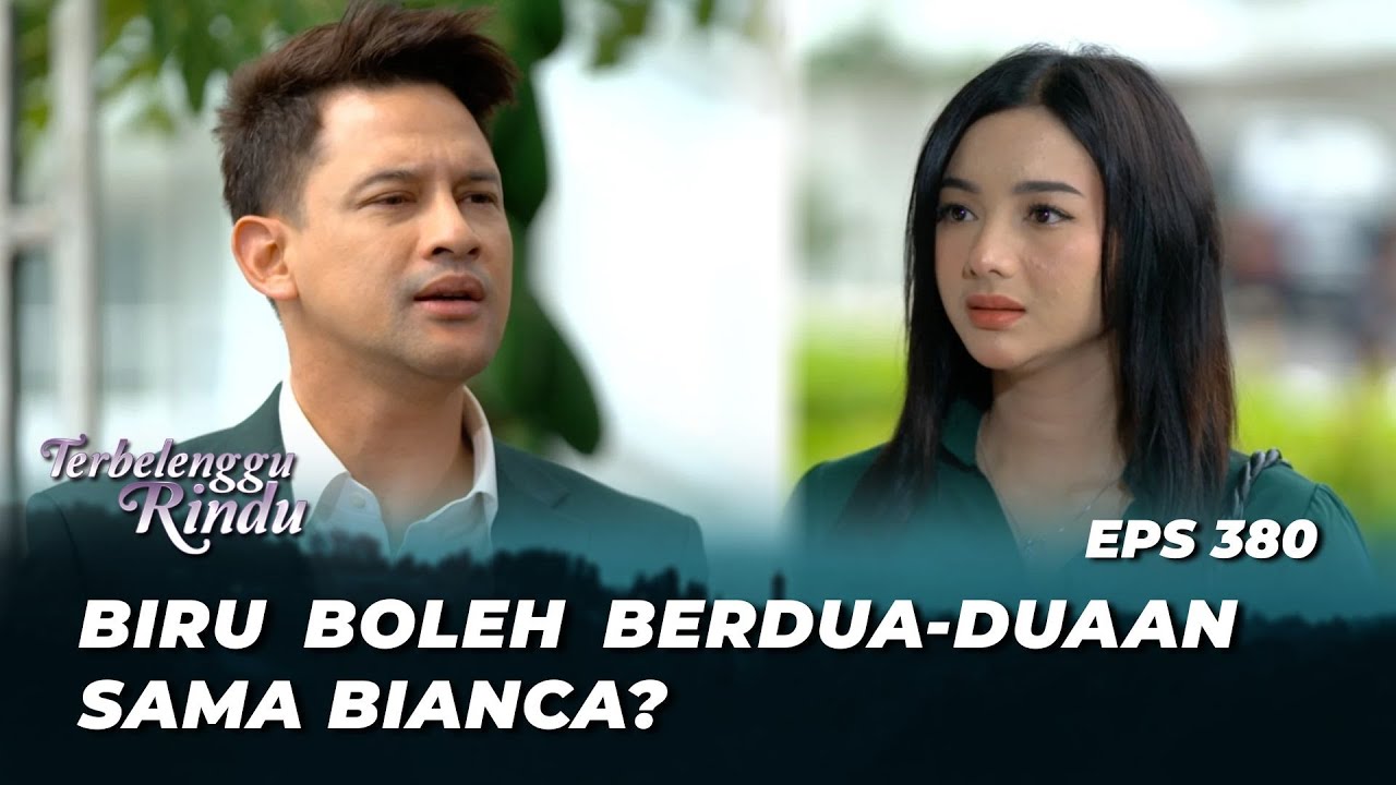 KEMAKAN API CEMBURU⁉️ BIRU MAKIN HILANG AKAL? - TERBELENGGU RINDU EPS 380