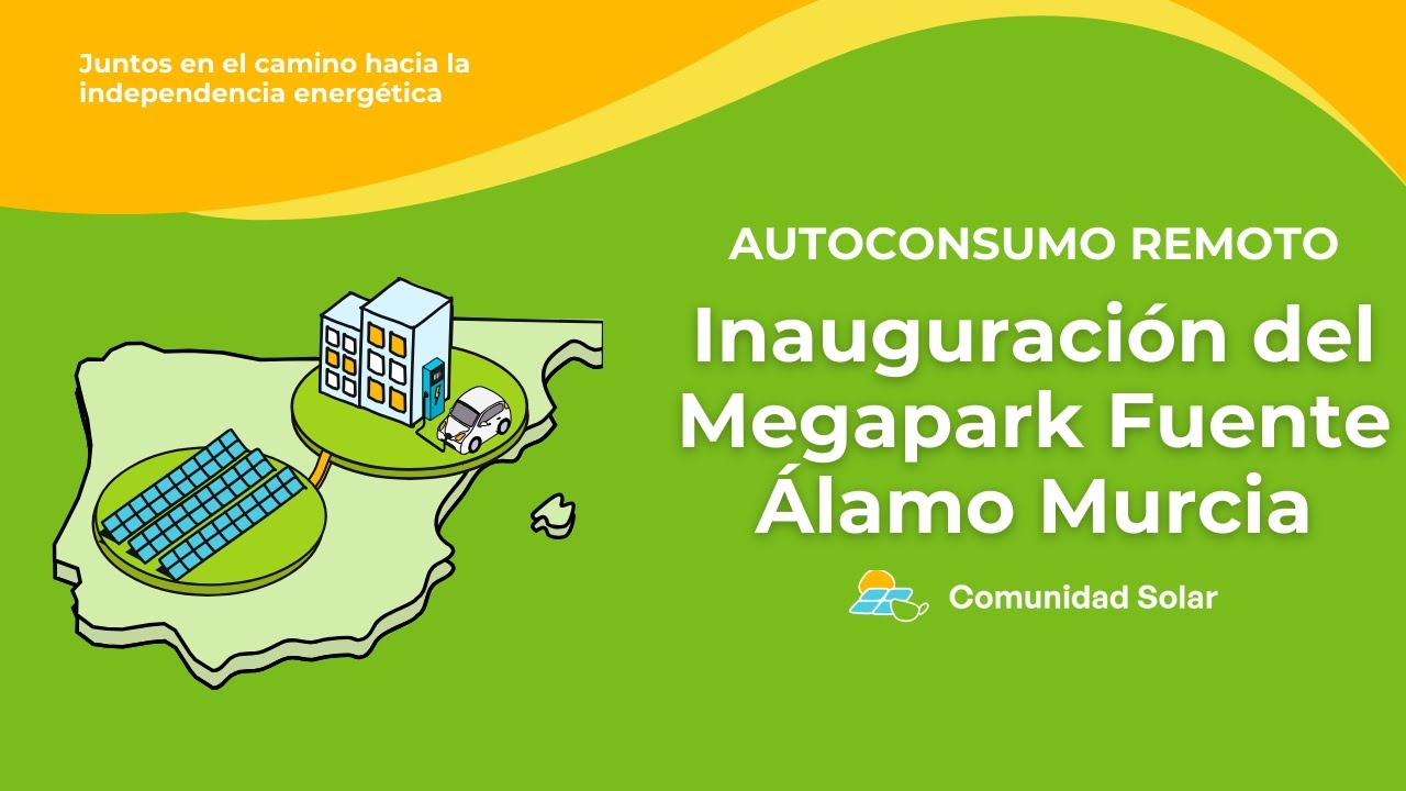 Comunidad Solar | Autoconsumo Remoto | Así ha sido la Inauguración del Megapark Fuente Álamo Murcia