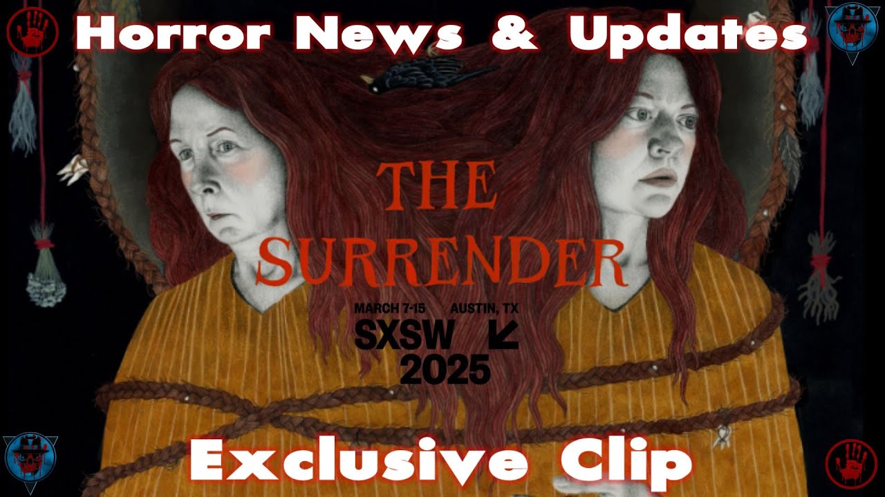 Horror News Update | SXSW 2025 | 'The Surrender' Exclusive Clip | Grief/Occult Ritual Horror