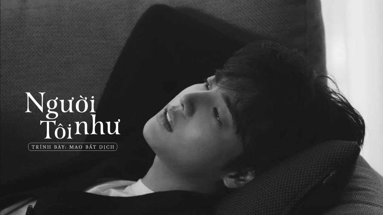 [Vietsub] Người như tôi - Mao Bất Dịch