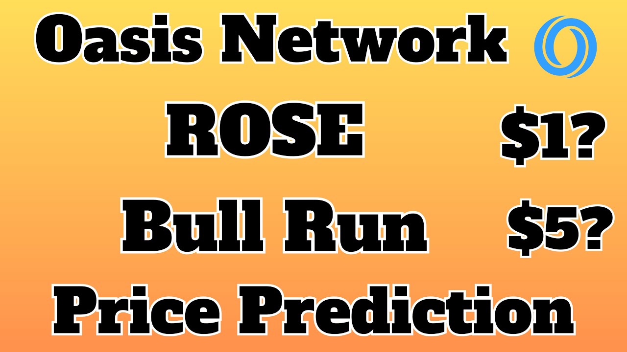 Oasis Network (ROSE) Price Prediction of Bull Run | Rose Coin Prediction