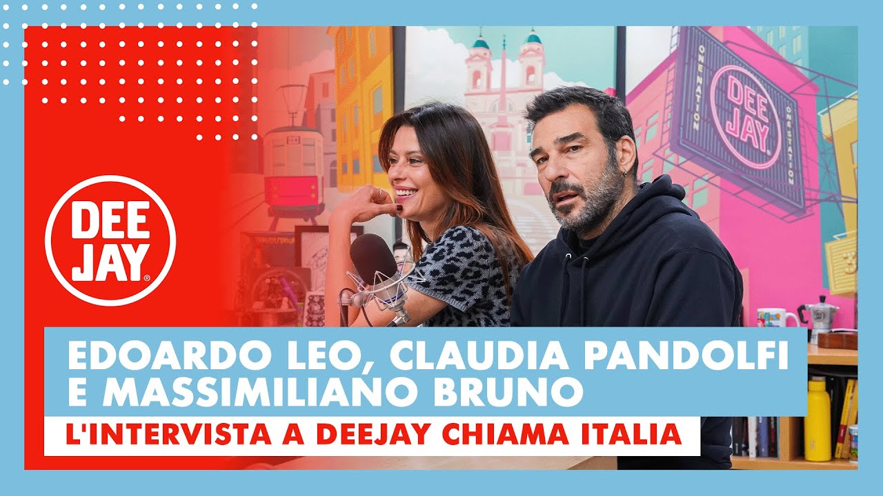 Claudia Pandolfi, Edoardo Leo e Massimiliano Bruno a Deejay Chiama Italia con 