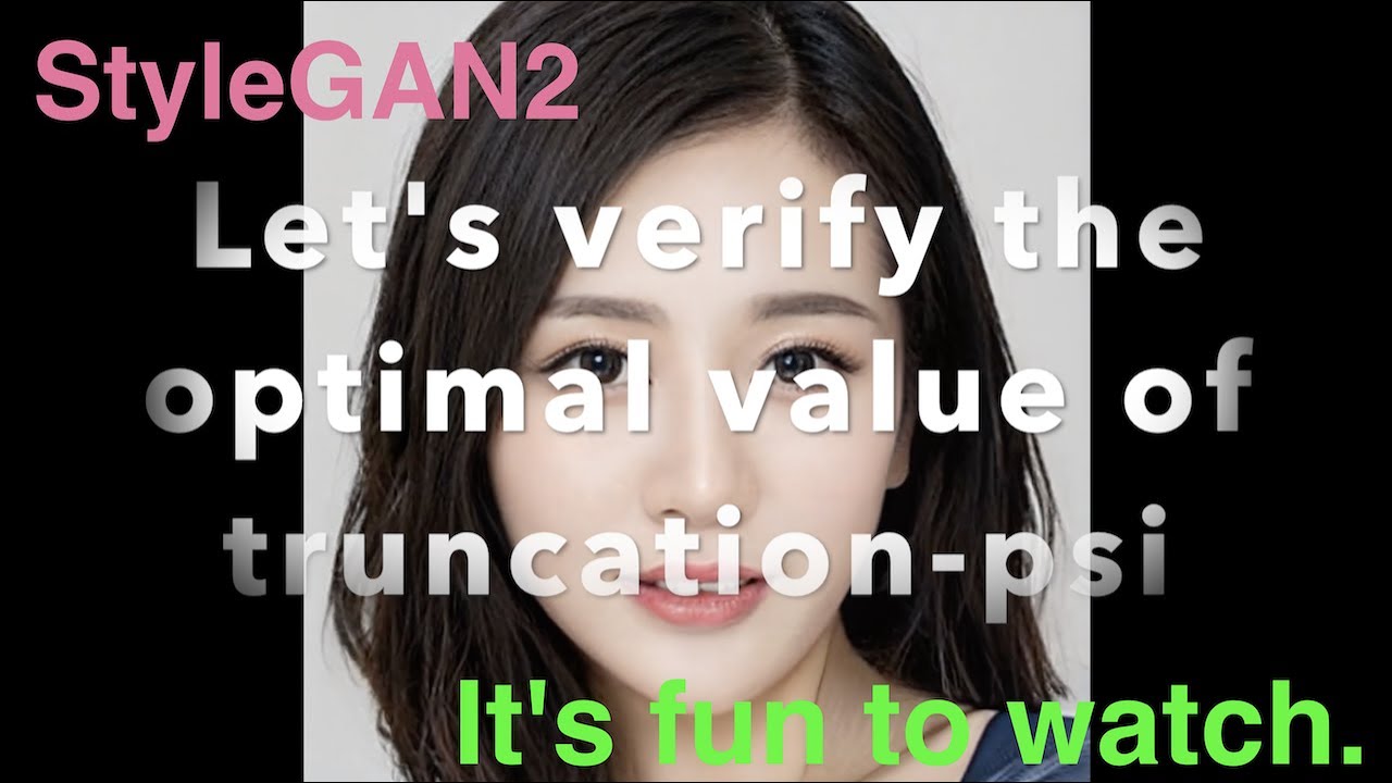 【StyleGAN2】Let's test the optimal value of truncaption spi/Google Colaboratory / python tutorial