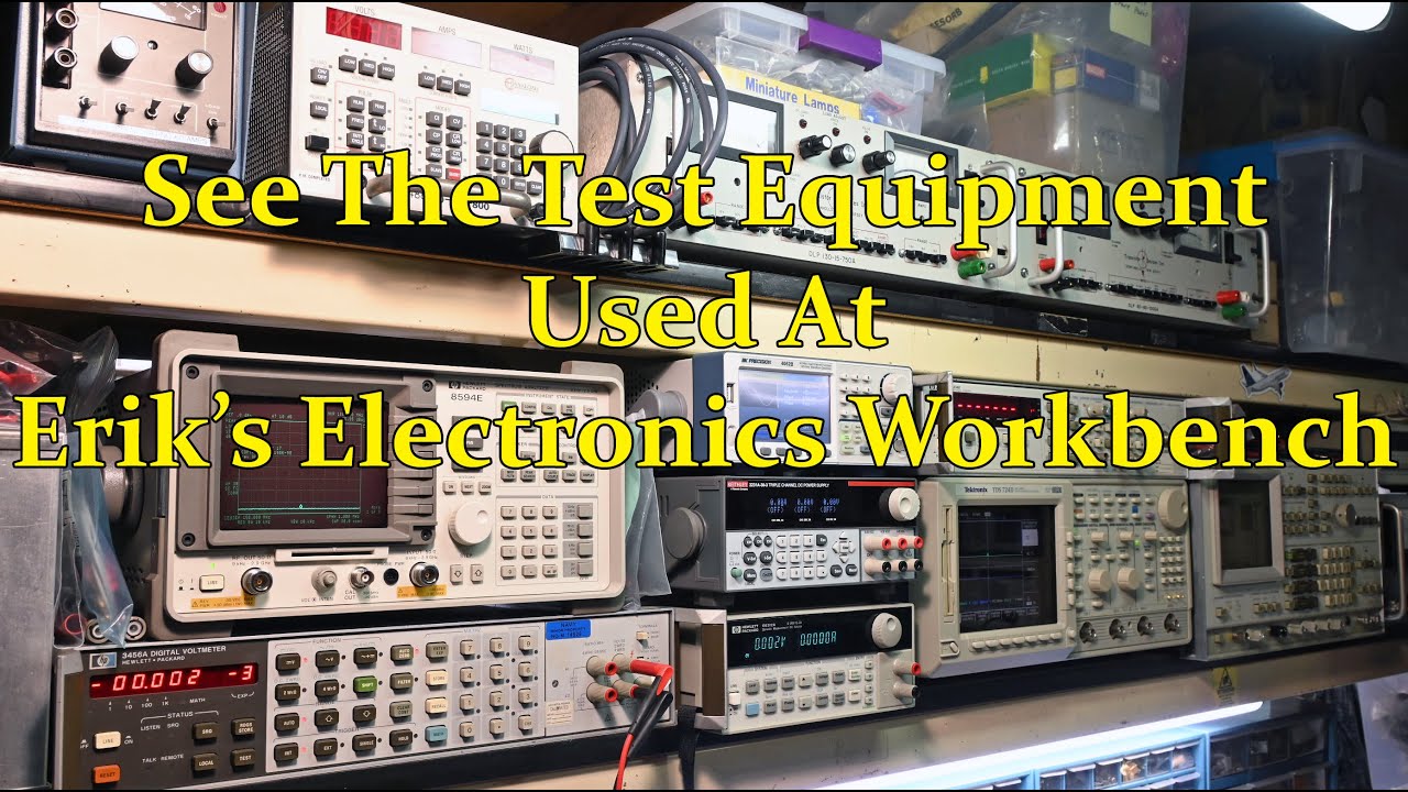 See The Test Equipment Used At Erik's Electronics Workbench