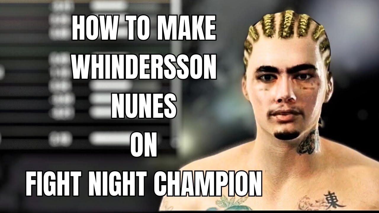 How To Make Whindersson Nunes on Fight Night Champion | CAF Tutorial & Fighter Settings