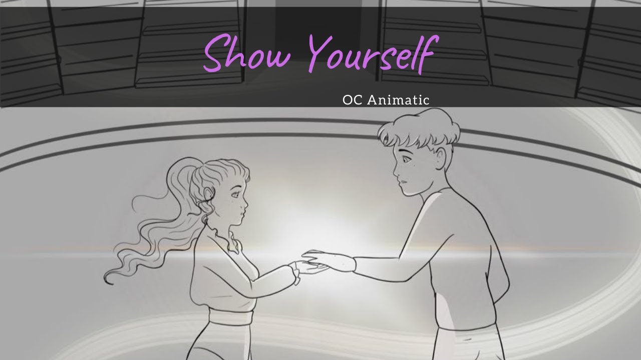 Show Yourself II OC Animatic