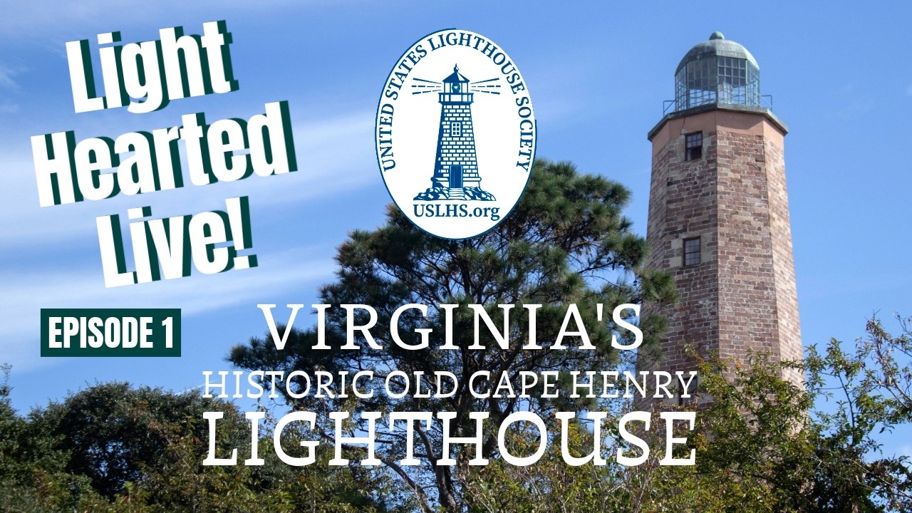 Light Hearted Live! #1: Virginia's Historic Old Cape Henry Lighthouse