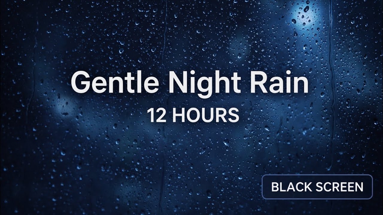 Gentle Night Rain for Deep Sleep 🌧️ | 12 Hours | Black Screen | No Ads