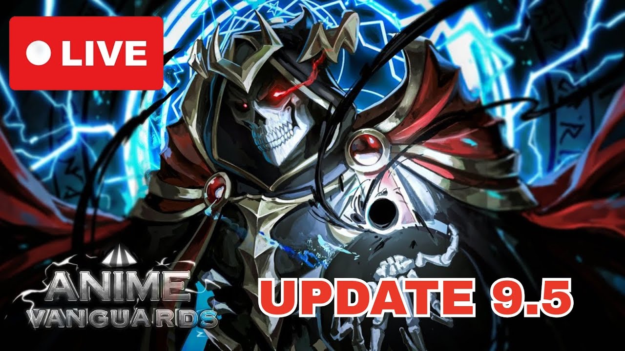 *LIVE* Anime Vanguards 9.5 Update !!!!