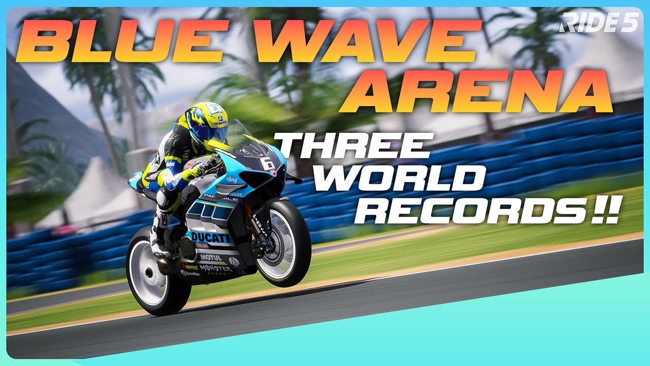 RIDE 5 Getting the World Record on all three Blue Wave Arena Track Variants!