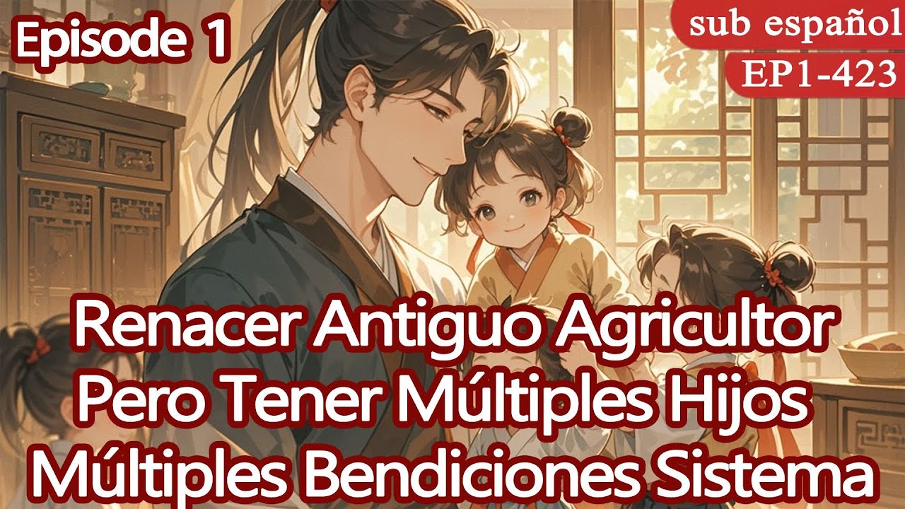 Renacer Antiguo Agricultor, Pero Tener Múltiples Hijos Múltiples Bendiciones Sistema【1 of 2】