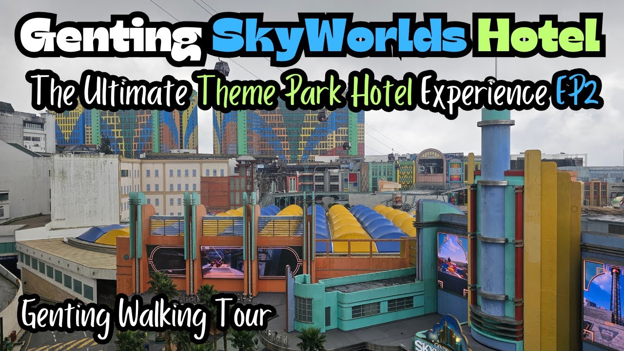 (EP2) Is $150 Genting SkyWorlds Hotel WORTH to Stay per NIGHT | A Family-Friendly Adventure Awaits