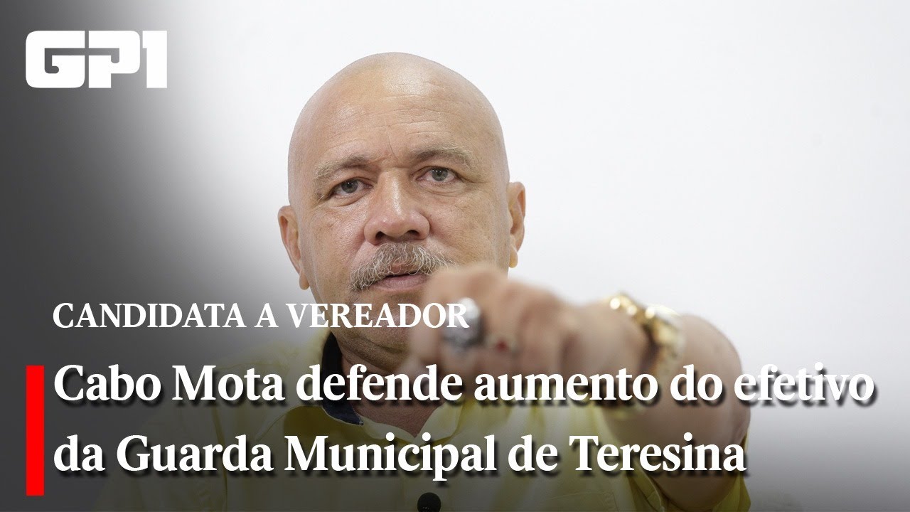 Cabo Mota defende aumento do efetivo da Guarda Municipal de Teresina
