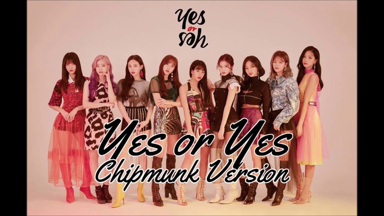 TWICE - YES or YES [Chipmunk Version]