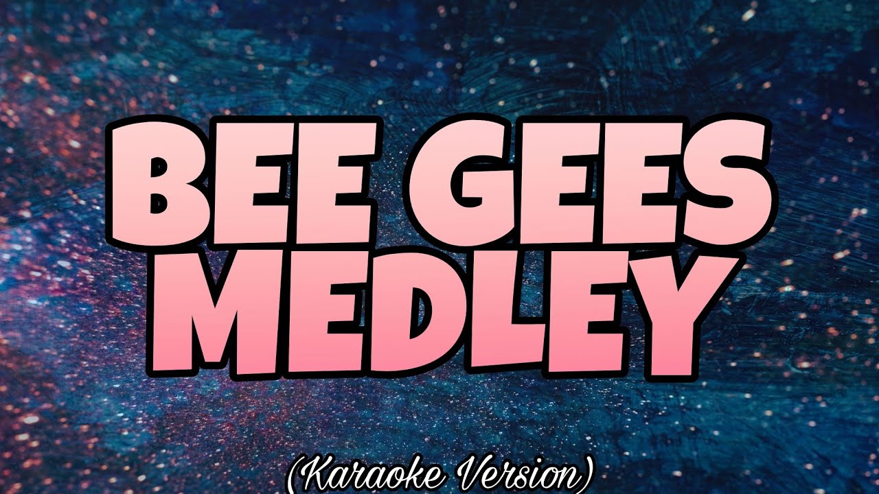 BEE GEES MEDLEY (Karaoke Version)