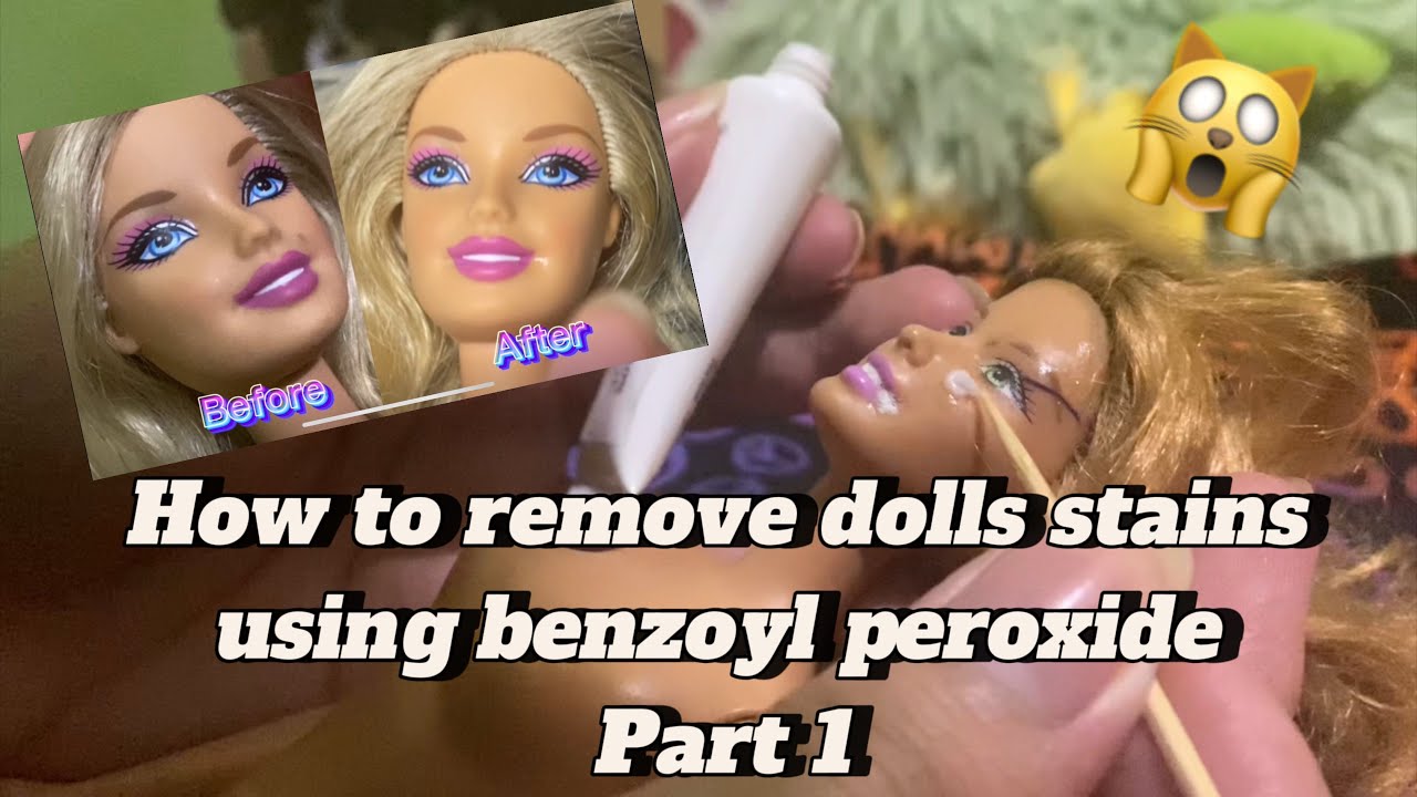 How to remove doll stains using benzoyl peroxide | part 1