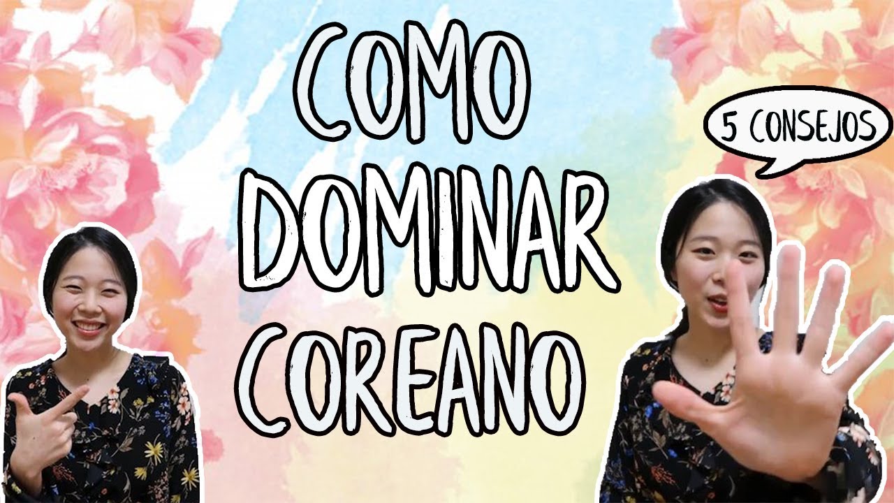 COMO APRENDER COREANO RÁPIDO (5 CONSEJOS VALIOSOS)