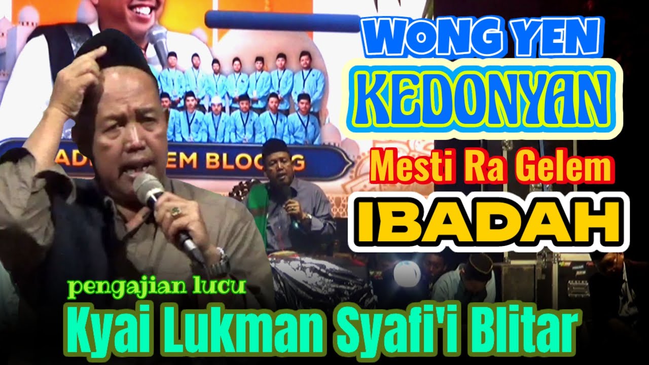 PENGAJIAN LUCU KH LUKMAN SYAFII ‼️ WONG KEDONYAN ROTO-ROTO RA GELEM IBADAH