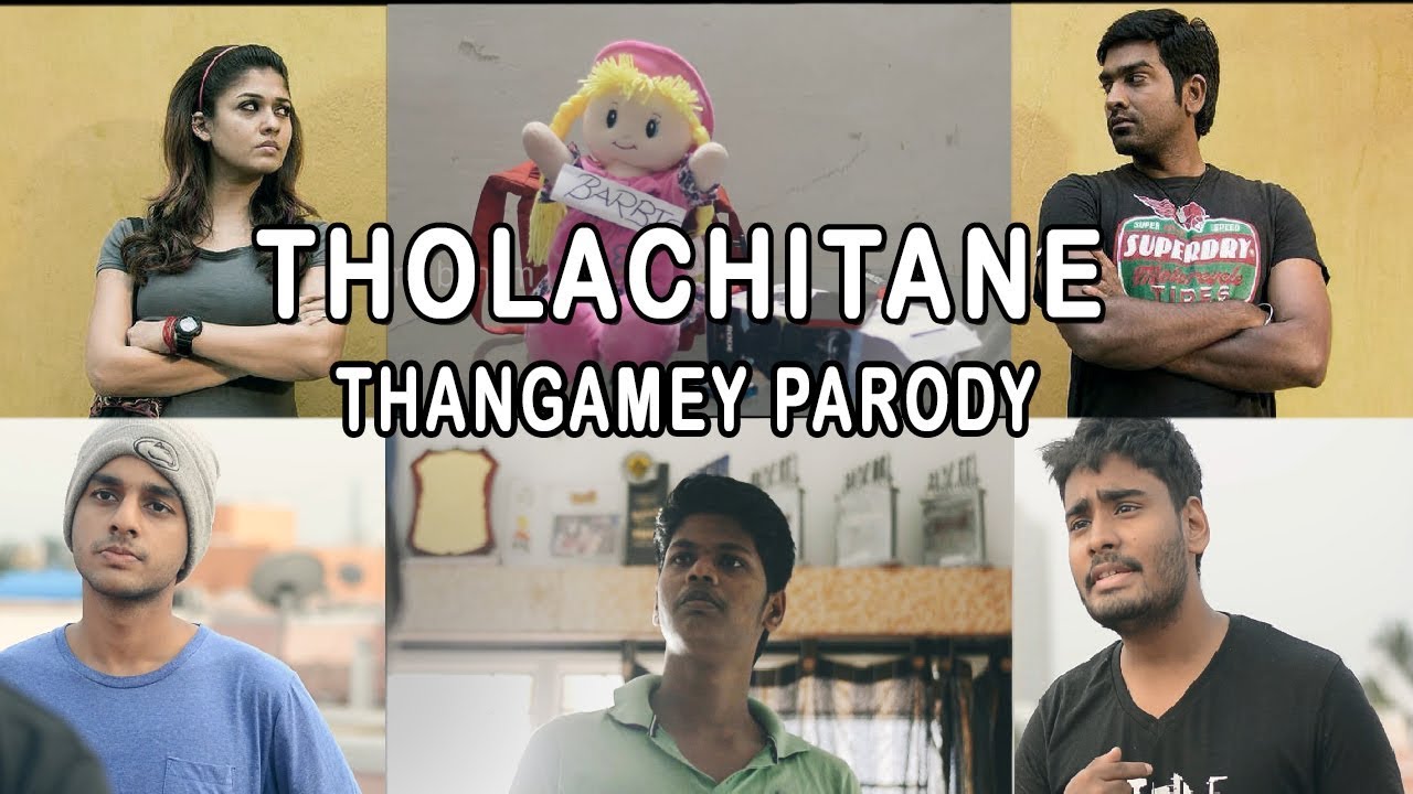 Thangamey Parody | Tholachitaney | Naanum Rowdy Dhaan | Soma Banam