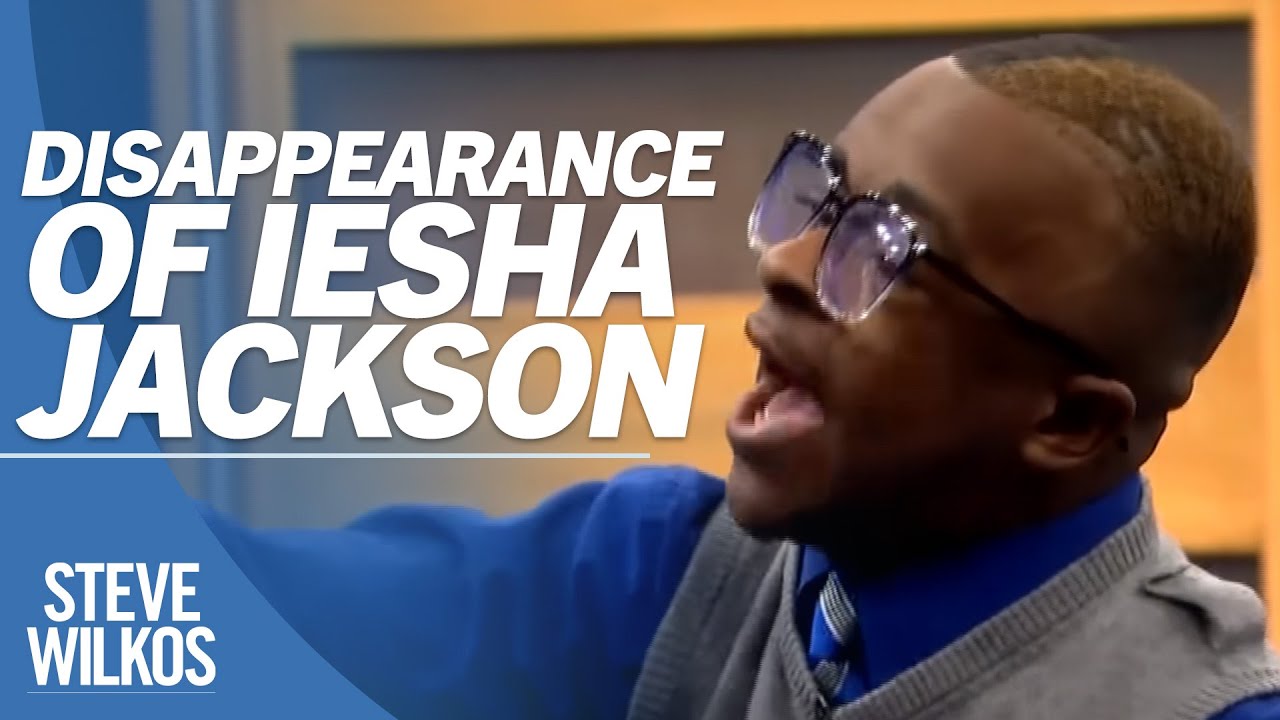 Iesha Jackson Is Still Missing | The Steve Wilkos Show