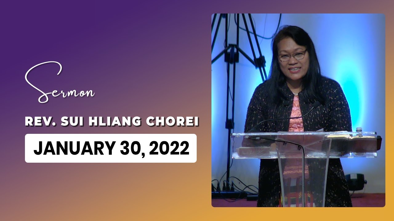 Rev. Sui Hliang Chorei || Sermon || January 30, 2022