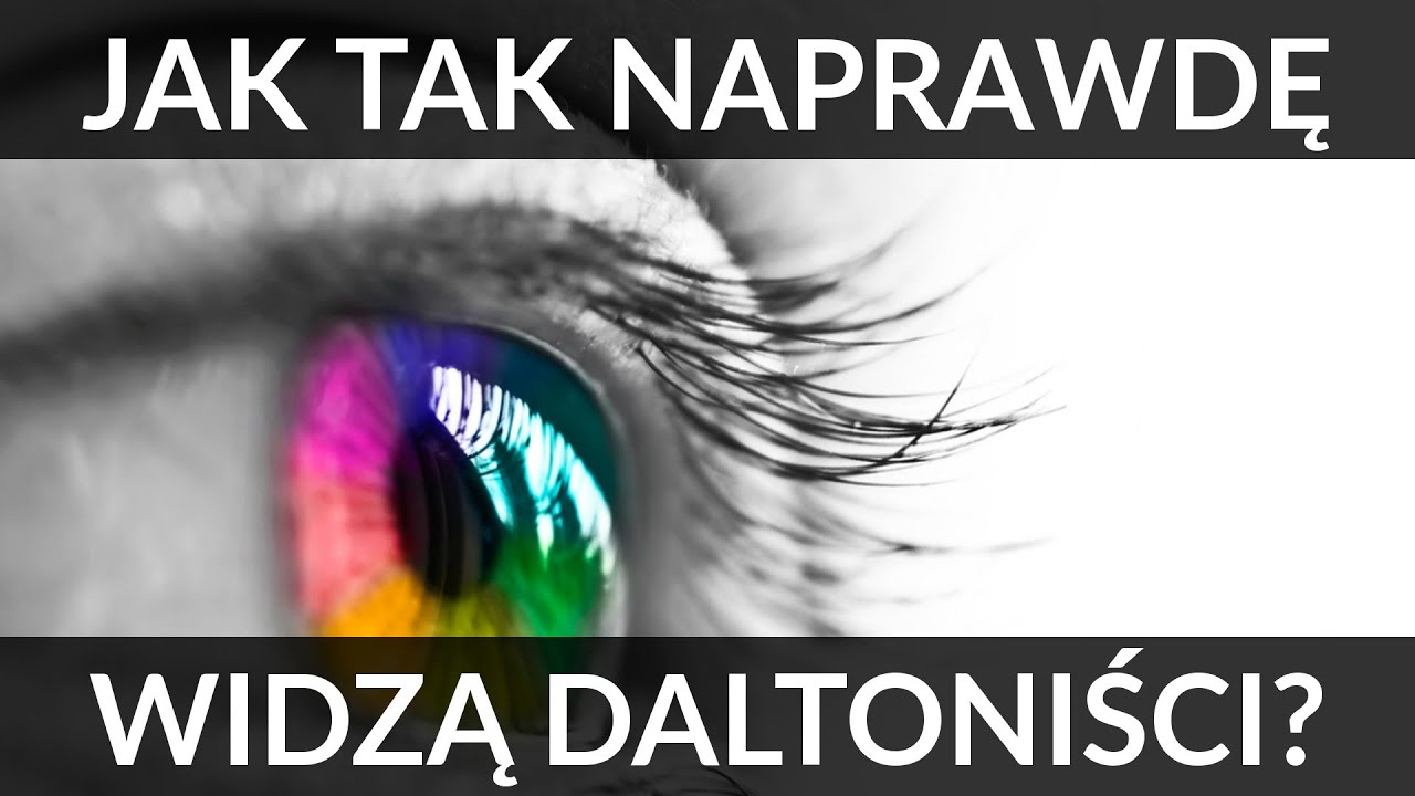 JAK widzą DALTONIŚCI?