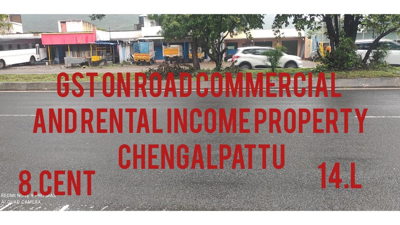 GST on road commercial and rental income property in Chengalpattu 8 cent