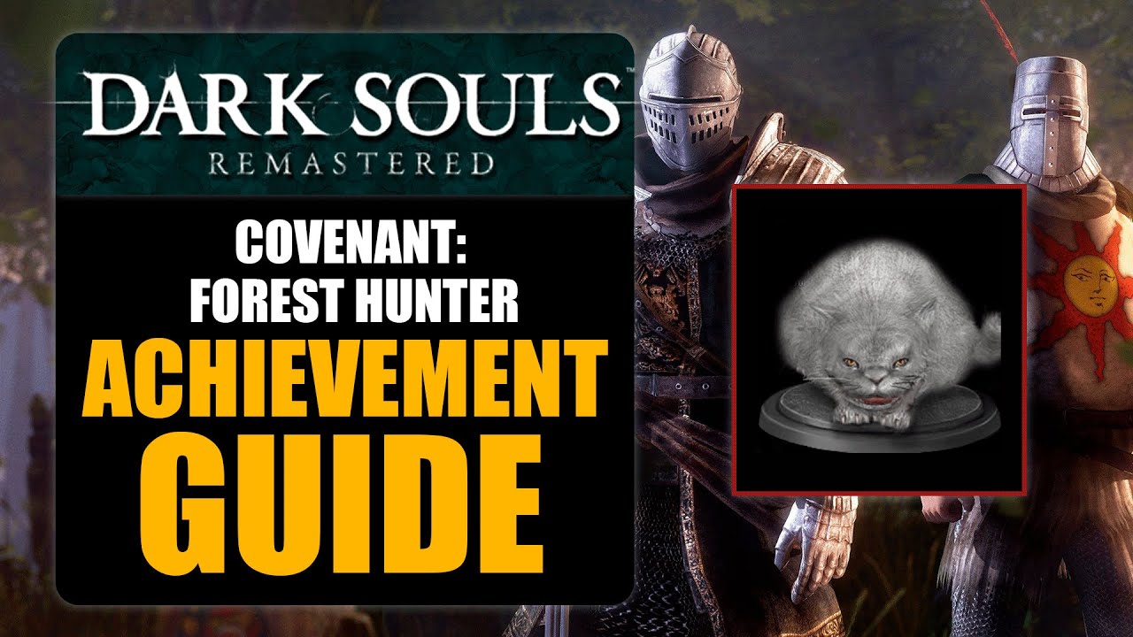 DARK SOULS REMASTERED - COVENANT: FOREST HUNTER ACHIEVEMENT GUIDE
