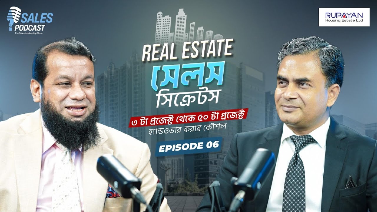 Real Estate সেলস সিক্রেটস | Sales Podcast EP06 | Yousuf Efti | Mizanur Rahman Dewan