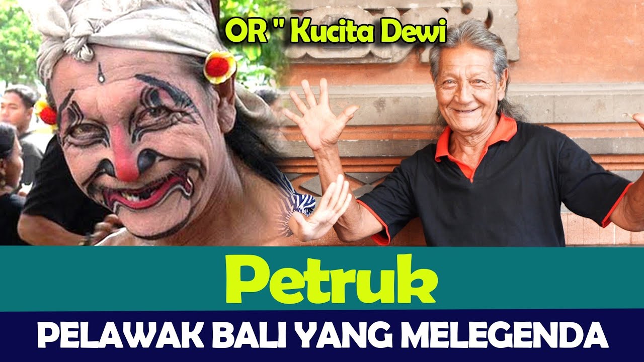 OR - Kucita Dewi STI Bali - Petruk - Pelawak Bali Yang Melegenda