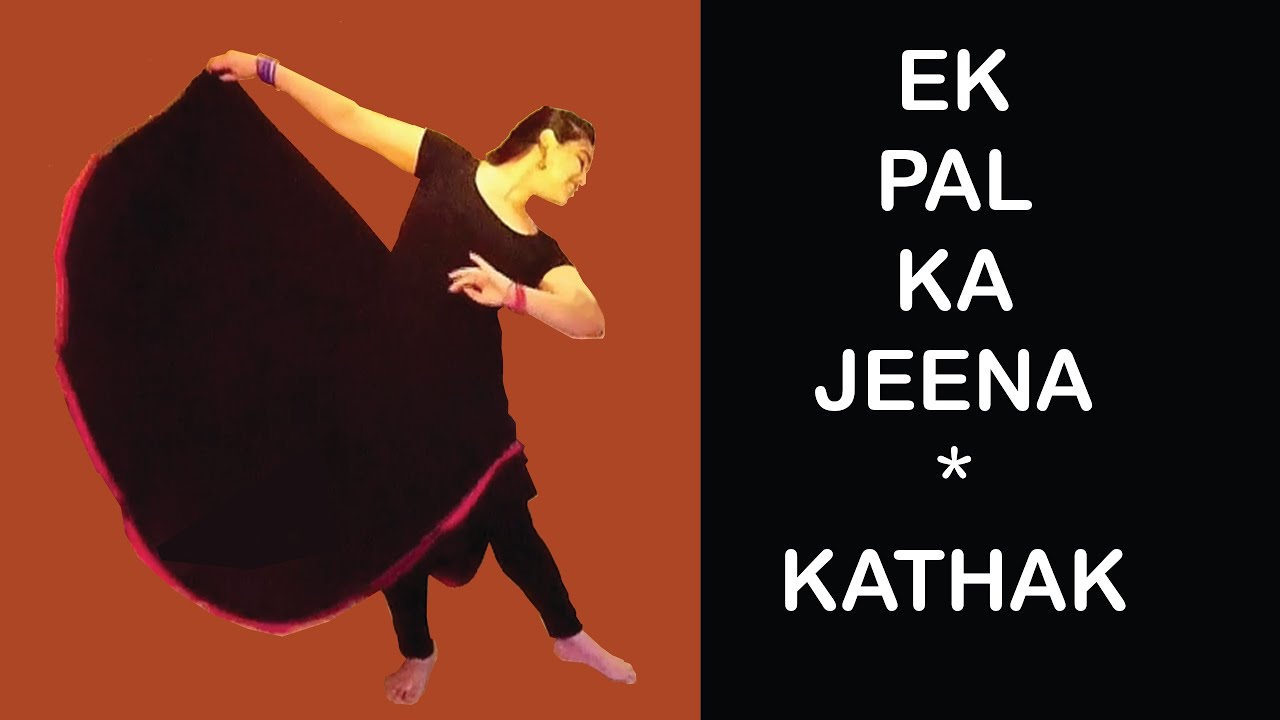 EK PAL KA JEENA | KATHAK DANCE COVER | Semi - Classical | Bolly Kathak | Bollywood | Home Dancer