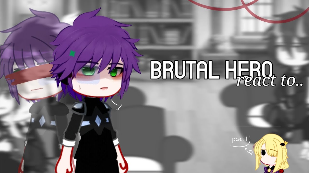 Brutal Hero react to.. || Part 1/? || YTMCI || gacha club Indonesia
