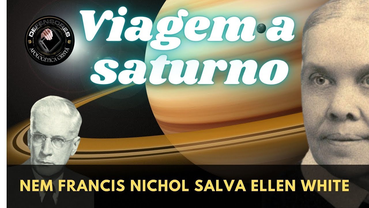 Viagem a Saturno - Nem Nichol salva Ellen White