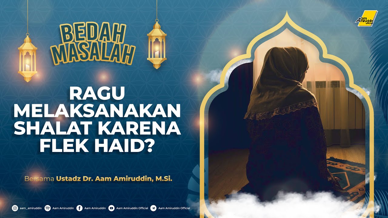 Ragu Melaksanakan Shalat Karena Flek Haid [BEDAH MASALAH]