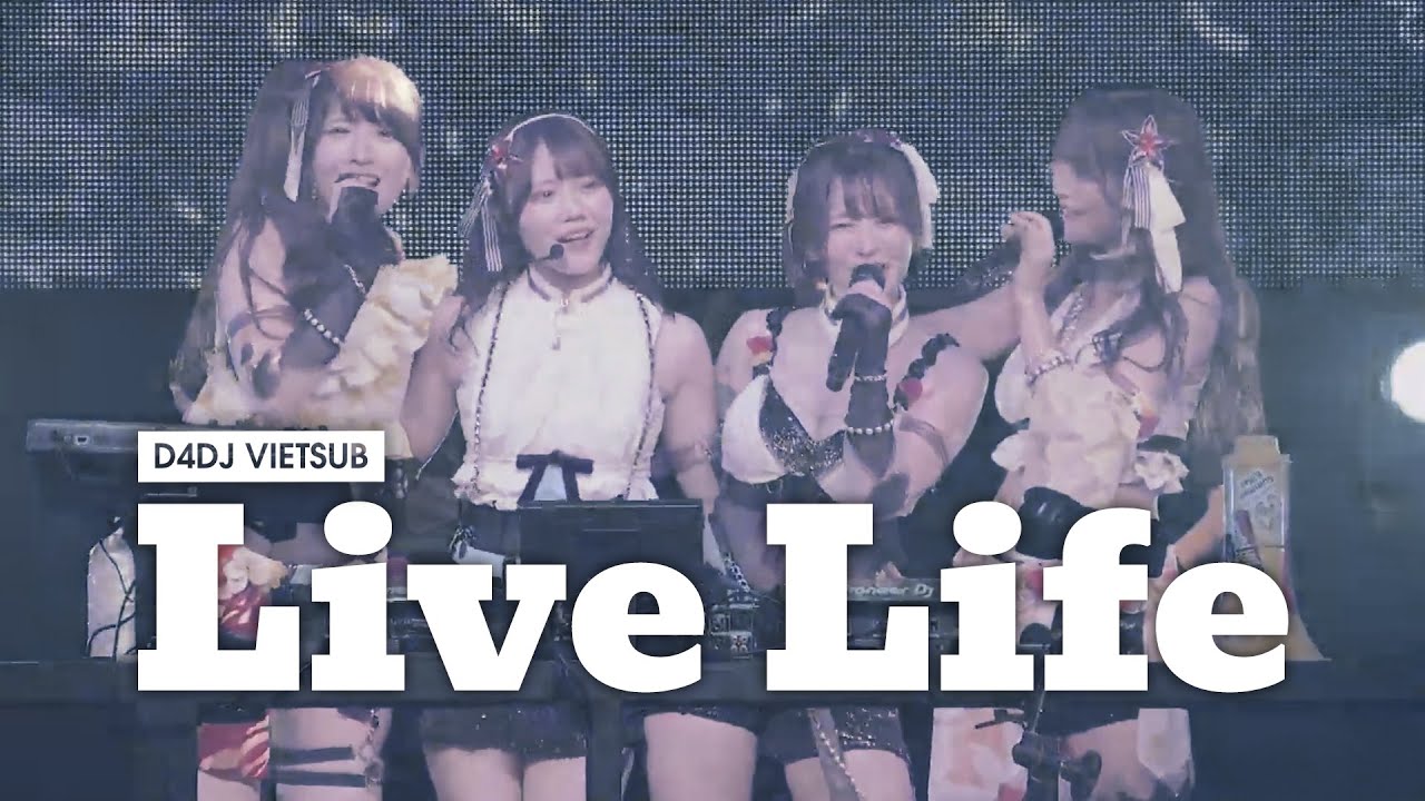 【D4DJ Vietsub】Live Video「Live Life」- Merm4id