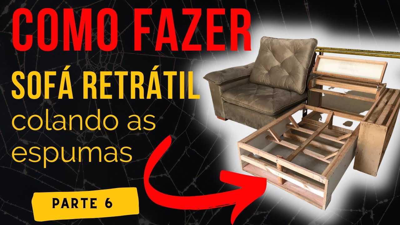 Como fazer sofá retrátil e reclinável / Colando as espumas parte 6